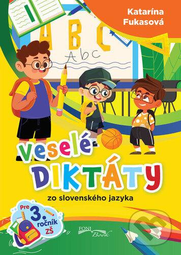 Levně Veselé diktáty zo slovenského jazyka pre 3. ročník ZŠ - kniha z kategorie 1. stupeň