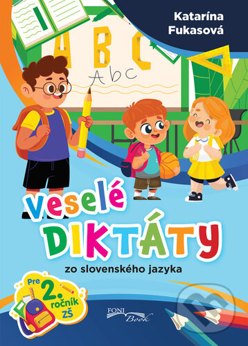 Levně Veselé diktáty zo slovenského jazyka pre 2. ročník ZŠ - kniha z kategorie 1. stupeň