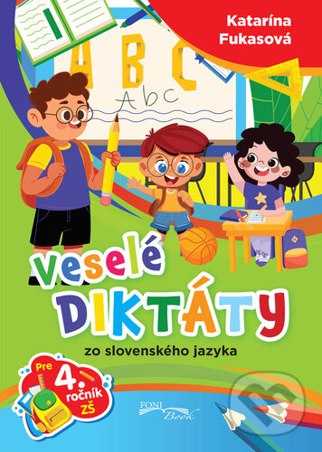 Levně Veselé diktáty zo slovenského jazyka pre 4. ročník ZŠ - kniha z kategorie 1. stupeň