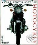 Velká encyklopedie - Motocykly - 2. Vydání - Hugo Wilson, Vašut