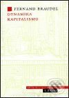 Kniha: Dynamika kapitalismu (Fernard Braudel). Argo, 1999