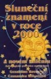 Sluneční znamení v roce 2000 a novém miléniu (Astrologický průvodce novou érou) - Geraldine Roseová, Cassandra Wilcoxová, Vyšehrad