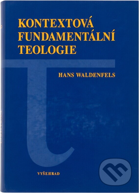 Kniha: Kontextová fundamentální teologie (Hans Waldenfels). Vyšehrad, 2000