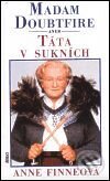 Levně Madam Doubtfire aneb Táta v sukních - Anne Finneová - kniha z kategorie Beletria