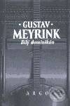 Bílý dominikán - Gustav Meyrink, Argo, 1999