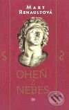 Kniha: Oheň z nebes (Mary Renault). Argo, 1996