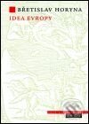Kniha: Idea Evropy (Břetislav Horyna). Argo, 2001