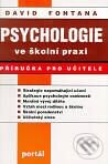 Psychologie ve školní praxi - David Fontana, Portál, 1997