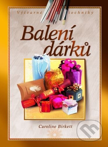 Levně Balení dárků - Caroline Birkett - kniha z kategorie Ručné práce