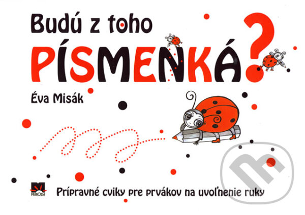 Kniha: Budú z toho písmenká? (Éva Misák). Príroda, 2006