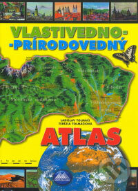 Vlastivedno-prírodovedný atlas (Ladislav Tolmáči a Terézia Tolmáčiová). Mapa Slovakia, 2006
