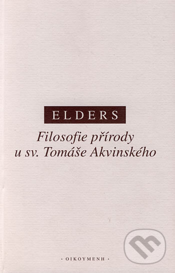 Levně Filosofie přírody u sv. Tomáše Akvinského (Přirozenost, vesmír, člověk) - kniha z kategorie Kultúrne a sociálne antropológie