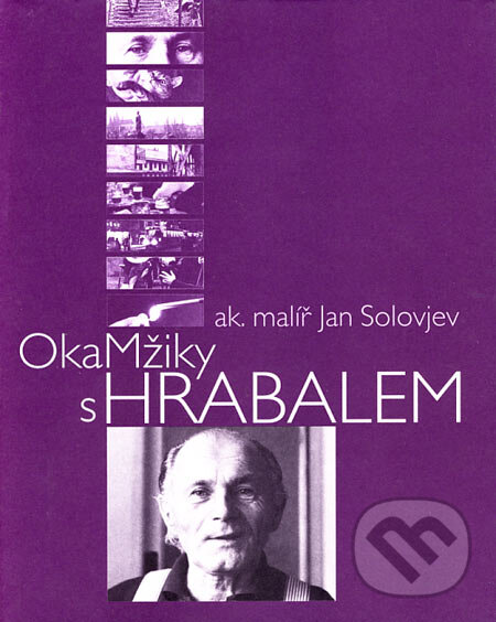 Levně Okamžiky s Hrabalem - Jan Solovjev - kniha z kategorie Životopisy