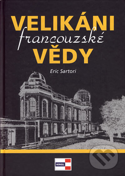 Levně Velikáni francouzské vědy - Eric Sartori - kniha z kategorie Životopisy