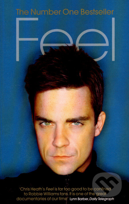 Levně Feel: Robbie Williams - Chris Heath - kniha z kategorie Hudba