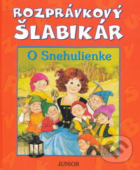 Kniha: Rozprávkový šlabikár - O Snehulienke (Fortuna Junior). Fortuna Junior, 2006