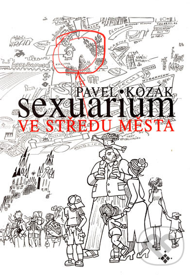 Levně Sexuárium ve středu města - Pavel Kozák - kniha z kategorie Životopisy