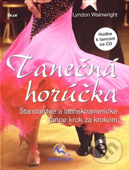 Kniha: Tanečná horúčka (Linda Kingová a Lyndon Wainwright). Ikar, 2006
