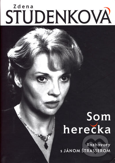 Som herečka - Zdena Studenková, Forza Music, 2006