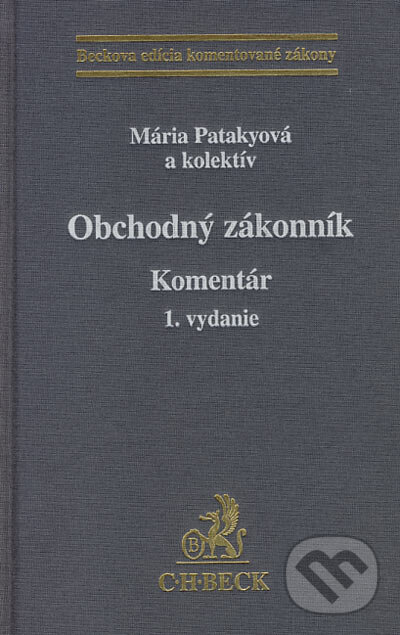Kniha: Obchodný zákonník - Komentár (Mária Patakyová a kolektív). C. H. Beck, 2006