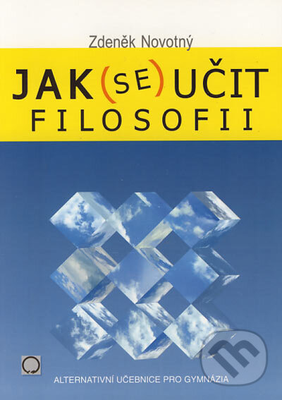 Jak (se) učit filosofii - Zdeněk Novotný, Olomouc, 2004