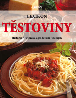 Kniha: Lexikon - Těstoviny (Tobias Pehle). Rebo, 2006