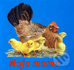 Kniha: Moja mama (Delfín). Delfín, 2006