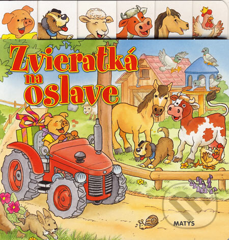 Kniha: Zvieratká na oslave (Dana Dobiášová). Matys, 2006