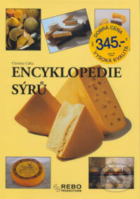 Kniha: Encyklopedie sýrů (Ch. Callec). Rebo, 2006