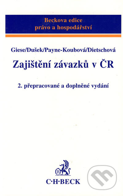 Kniha: Zajištění závazků v ČR (Ernst Giese a kolektiv). C. H. Beck, 2003