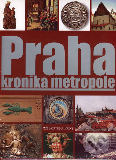 Kniha: Praha - kronika metropole (Fortuna Print). Fortuna Print, 2006