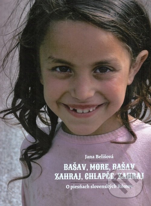 Kniha: Bašav, more, bašav / Zahraj, chlapče, zahraj (Jana Belišová)