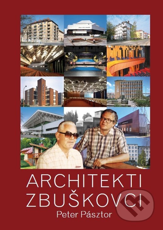 Levně Architekti Zbuškovci - Peter Pásztor - kniha z kategorie Architektúra