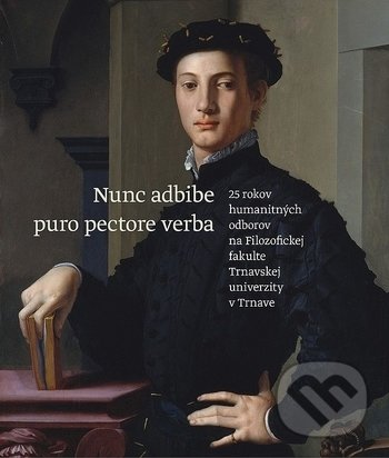 Levně Nunc adbibe puro pectore verba (25 rokov humanitných odborov na Filozofickej fakulte Trnavskej univerzity v Trnave) - kniha z kategorie História