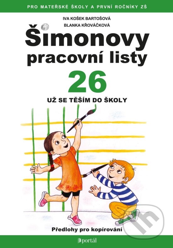 Levně Šimonovy pracovní listy 26 (Už se těším do školy) - Iva Košek Bartošová - kniha z kategorie Špeciálna pedagogika
