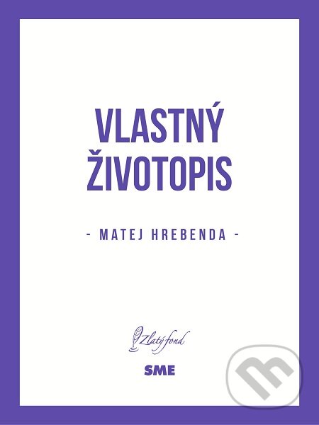 E-kniha: Vlastný životopis (Matej Hrebenda). Petit Press