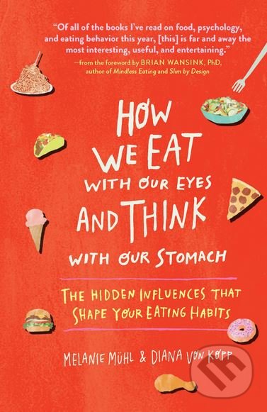 Kniha How We Eat with Our Eyes and Think with Our Stomach