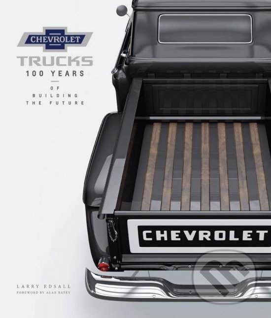 Levně Chevrolet Trucks (100 Years of Building the Future) - kniha z kategorie Automobily a doprava