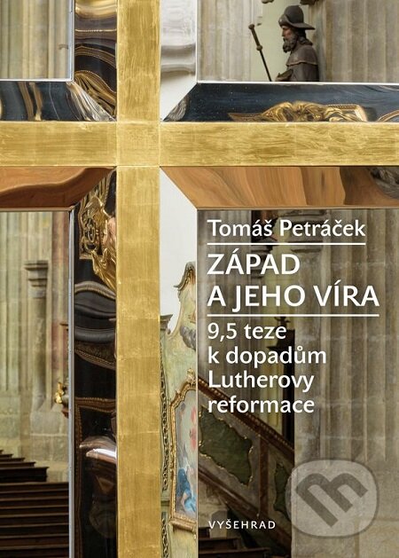 E-kniha: Západ a jeho víra (Tomáš Petráček). Vyšehrad, 2018