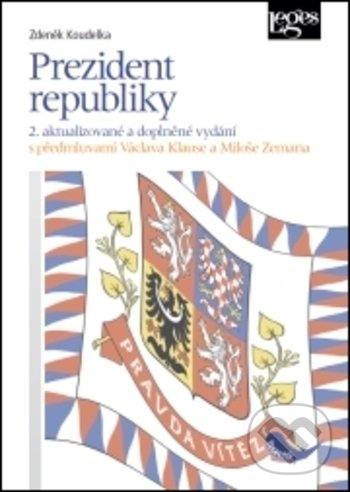 Levně Prezident republiky (s předmluvami Václava Klause a Miloše Zemana) - kniha z kategorie Ústavné právo