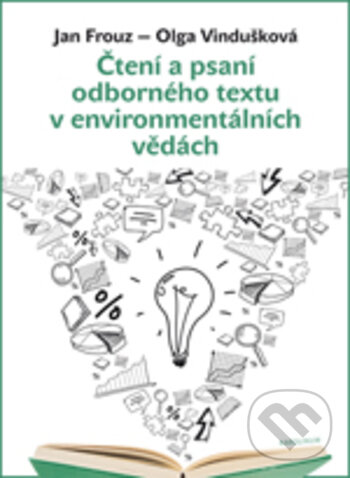 Čtení a psaní odborného textu v environmentálních vědách - Jan Frouz, Olga Vindušková, Karolinum, 2018