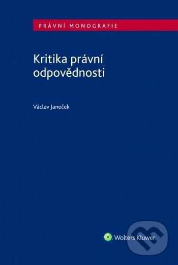 Levně Kritika právní odpovědnosti - Václav Janeček - kniha z kategorie Odborné a náučné