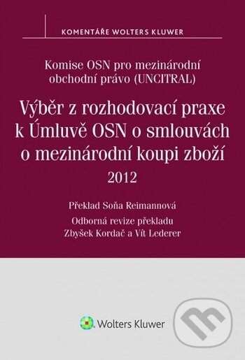 Levně Výběr z rozhodovací praxe k Úmluvě OSN o smlouvách o mezinárodní koupi zboží (2012) - kniha z kategorie Medzinárodné právo