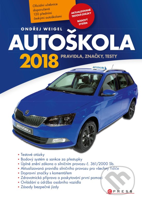 Levně Autoškola 2018 (CZ) (Pravidla, značky, testy) - Ondřej Weigel - kniha z kategorie Autoškoly