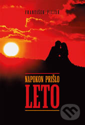 Levně Napokon prišlo leto - František Piljar - kniha z kategorie Spoločenská beletria
