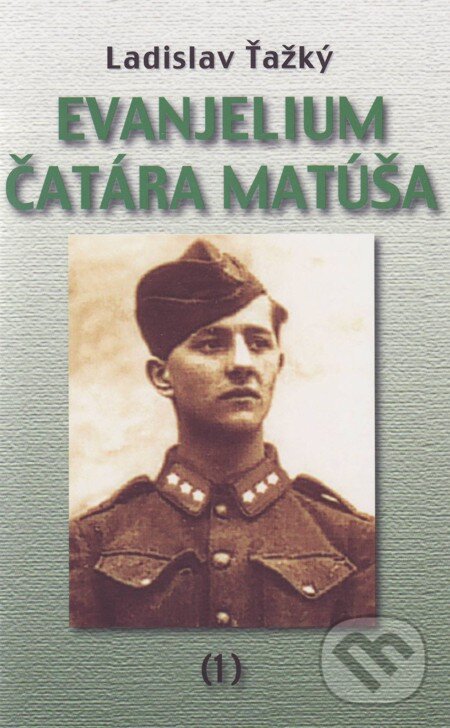 E-kniha: Evanjelium čatára Matúša 1 (Ladislav Ťažký). Vydavateľstvo Spolku slovenských spisovateľov, 2008