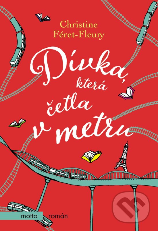 Dívka, která četla v metru - Christine Féret-Fleury, Motto, 2018