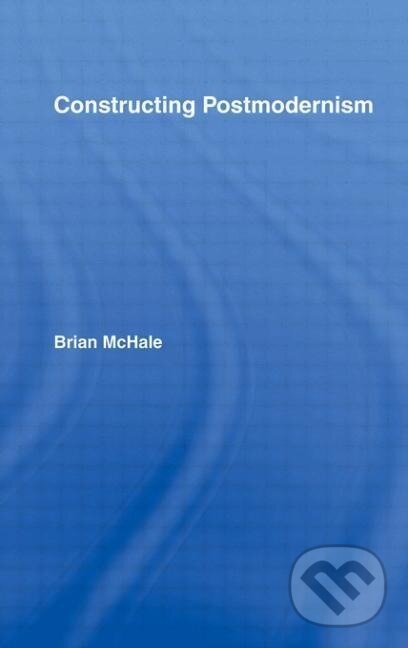 Kniha: Constructing Postmodernism (Brian Mchale). Routledge, 1993