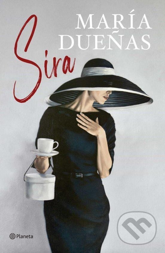 Kniha: Sira (María Dueňasová). Planeta Internacional, 2021