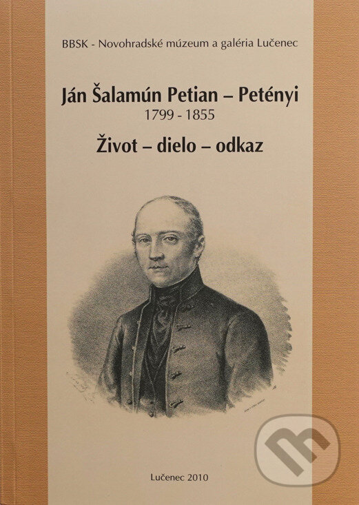 Levně Ján Šalamún Petian – Petényi 1799 – 1855 (Život – dielo - odkaz) - kniha z kategorie Umenie, dizajn a architektúra